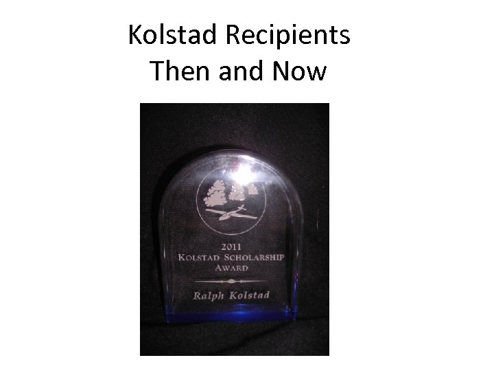 Kolstad Recipients Then and Now 