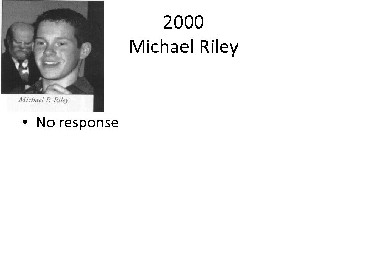 2000 Michael Riley • No response 