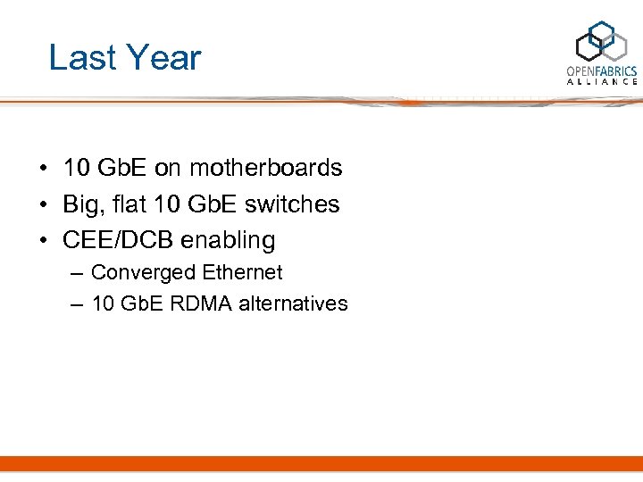 Last Year • 10 Gb. E on motherboards • Big, flat 10 Gb. E