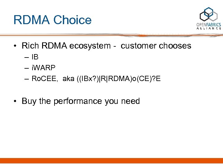 RDMA Choice • Rich RDMA ecosystem - customer chooses – IB – i. WARP