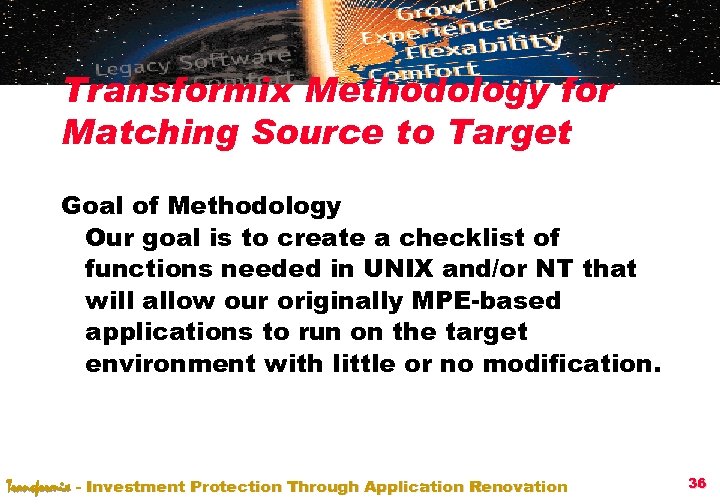Transformix Methodology for Matching Source to Target Goal of Methodology Our goal is to