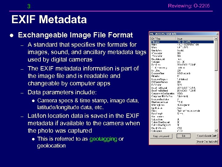 3 Reviewing: O-2205 EXIF Metadata l Exchangeable Image File Format – – – A