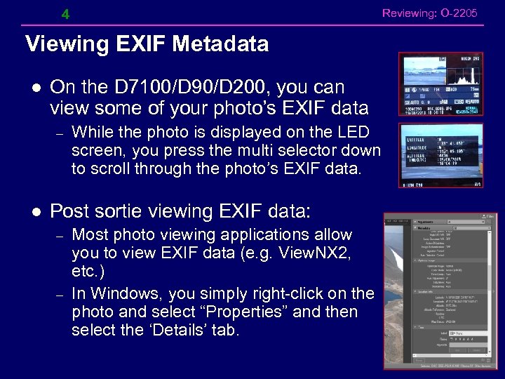 4 Reviewing: O-2205 Viewing EXIF Metadata l On the D 7100/D 90/D 200, you