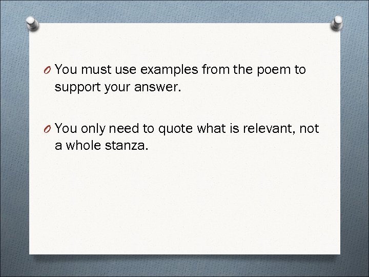 O You must use examples from the poem to support your answer. O You