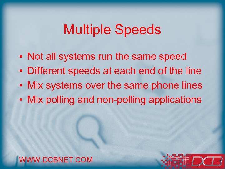 Multiple Speeds • • Not all systems run the same speed Different speeds at