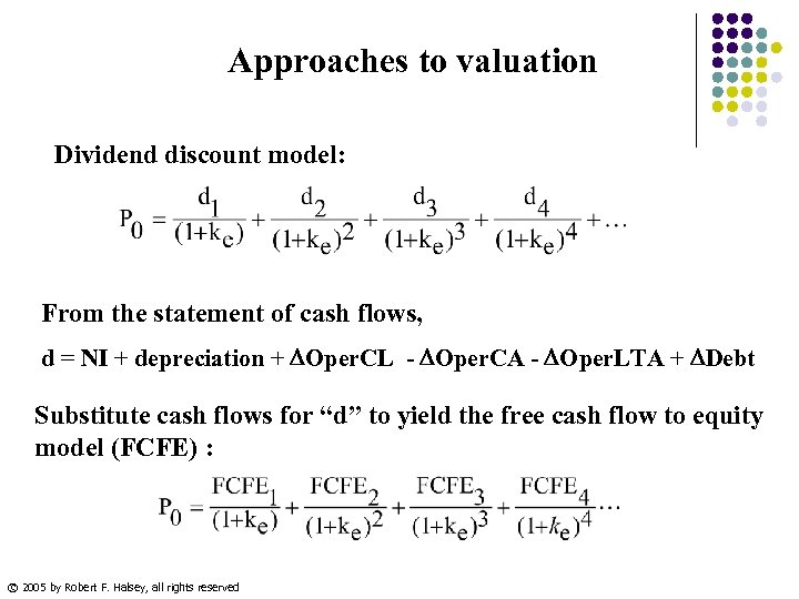 Approaches to valuation Dividend discount model: From the statement of cash flows, d =