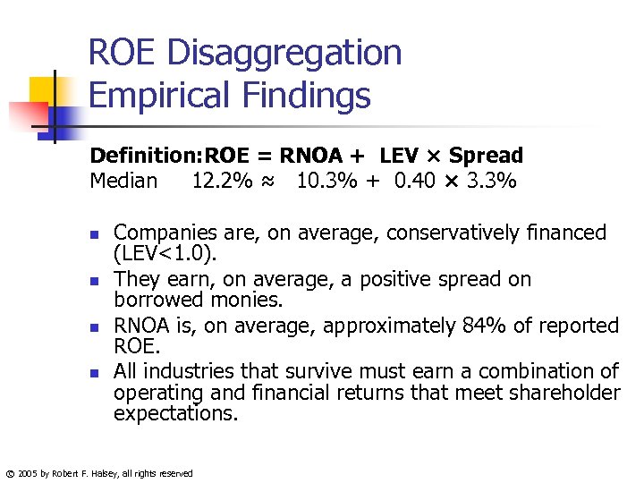 ROE Disaggregation Empirical Findings Definition: ROE = RNOA + LEV × Spread Median 12.