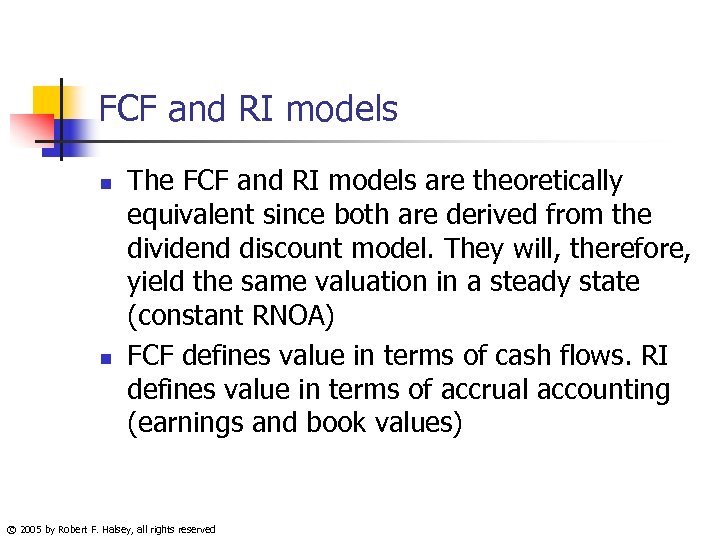 FCF and RI models n n The FCF and RI models are theoretically equivalent