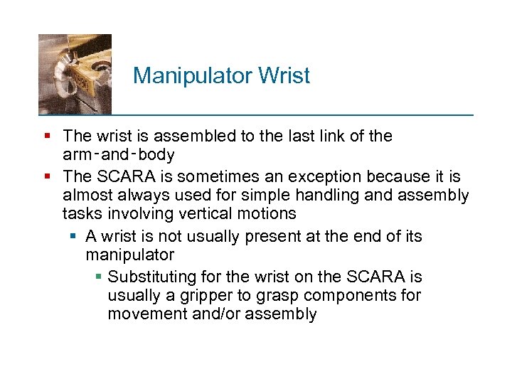 Manipulator Wrist § The wrist is assembled to the last link of the arm‑and‑body