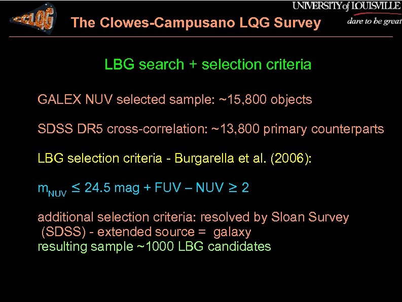 The Clowes-Campusano LQG Survey LBG search + selection criteria GALEX NUV selected sample: ~15,