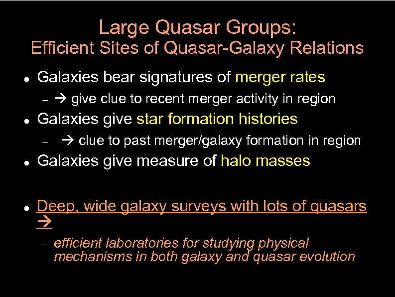 Large Quasar Groups: Efficient Sites of Quasar-Galaxy Relations Galaxies bear signatures of merger rates