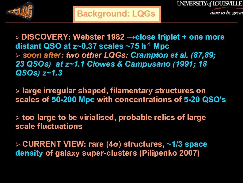 Background: LQGs DISCOVERY: Webster 1982 →close triplet + one more distant QSO at z~0.