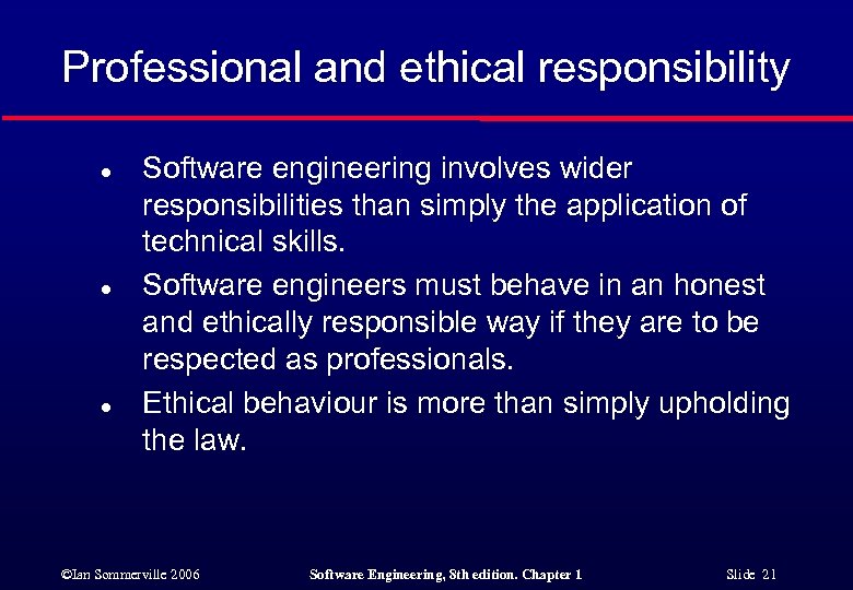 Professional and ethical responsibility l l l Software engineering involves wider responsibilities than simply