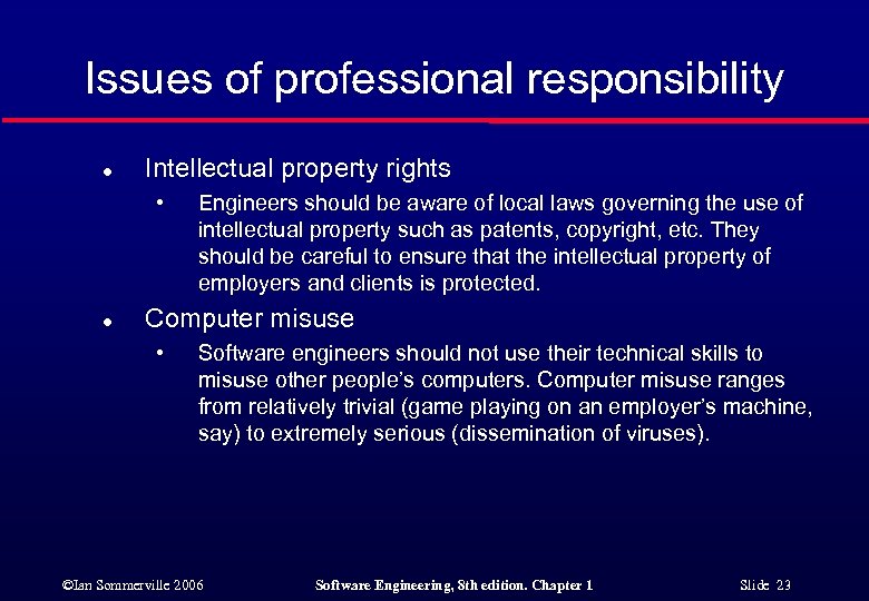 Issues of professional responsibility l Intellectual property rights • l Engineers should be aware