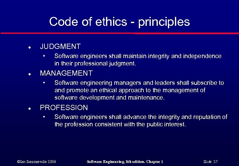 Code of ethics - principles l JUDGMENT • l MANAGEMENT • l Software engineers