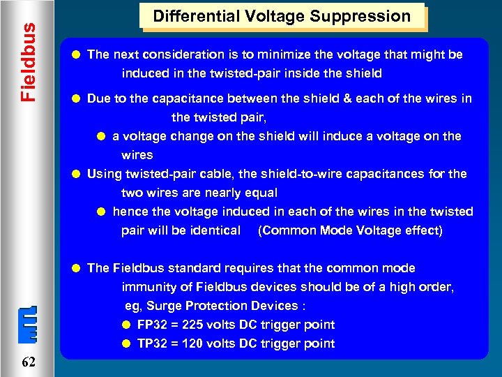 Fieldbus Differential Voltage Suppression l The next consideration is to minimize the voltage that