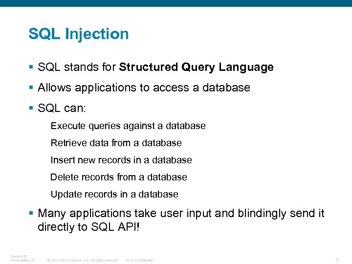 SQL Injection § SQL stands for Structured Query Language § Allows applications to access