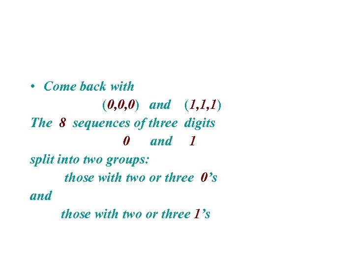  • Come back with (0, 0, 0) and (1, 1, 1) The 8