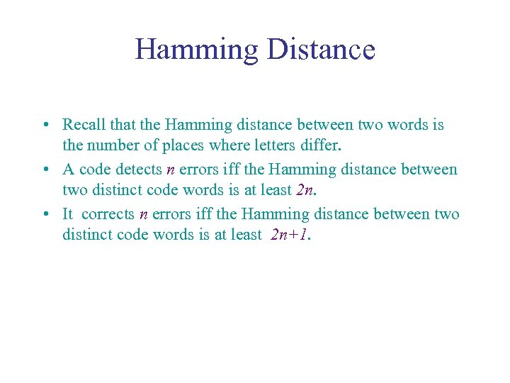 Hamming Distance • Recall that the Hamming distance between two words is the number