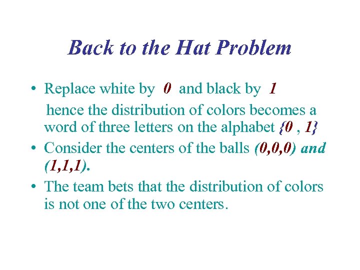 Back to the Hat Problem • Replace white by 0 and black by 1