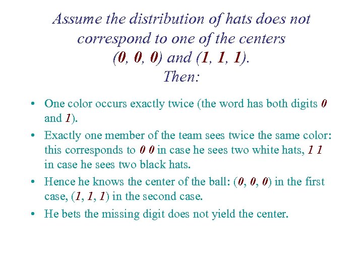 Assume the distribution of hats does not correspond to one of the centers (0,