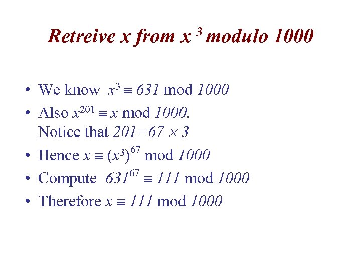 Retreive x from x 3 modulo 1000 • We know x 3 631 mod