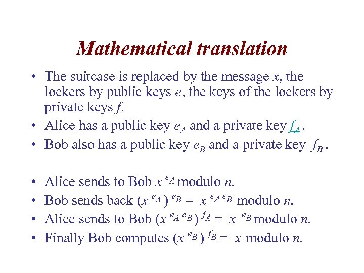 Mathematical translation • The suitcase is replaced by the message x, the lockers by