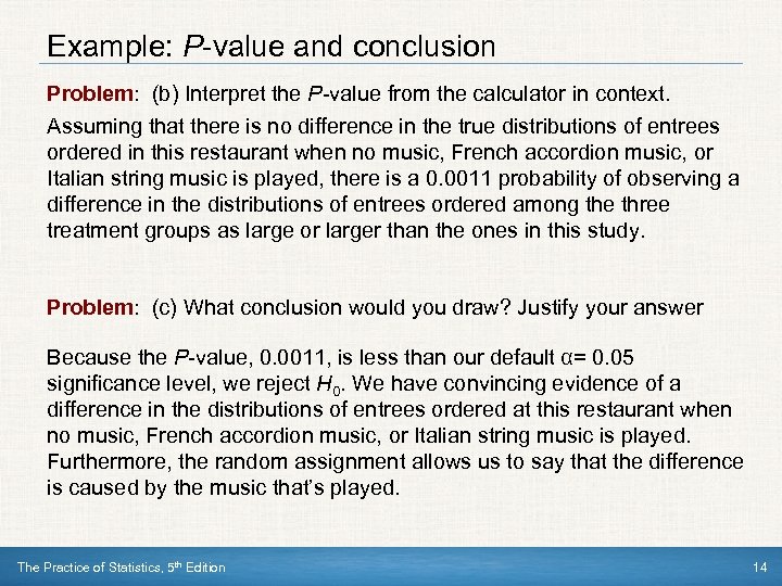 Example: P-value and conclusion Problem: (b) Interpret the P-value from the calculator in context.