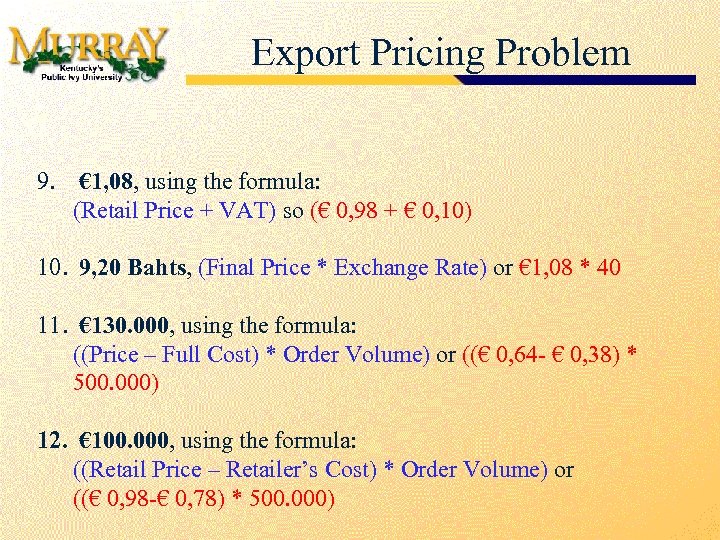 Export Pricing Problem 9. € 1, 08, using the formula: (Retail Price + VAT)