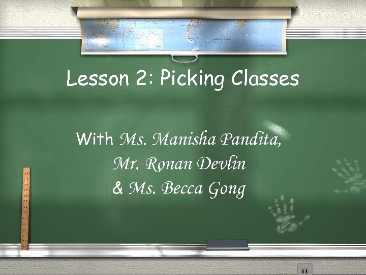 Lesson 2: Picking Classes With Ms. Manisha Pandita, Mr. Ronan Devlin & Ms. Becca