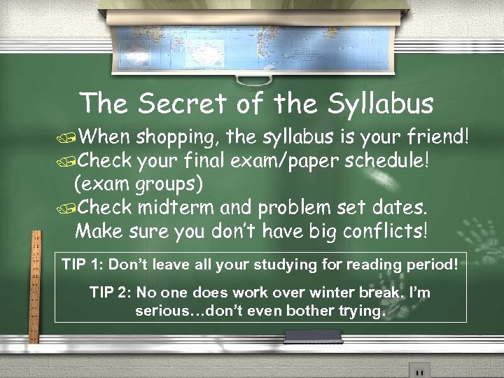 The Secret of the Syllabus /When shopping, the syllabus is your friend! /Check your