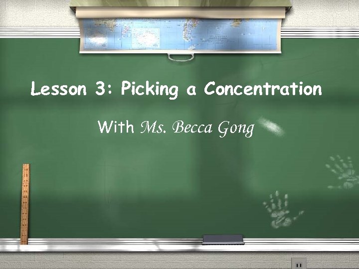 Lesson 3: Picking a Concentration With Ms. Becca Gong 