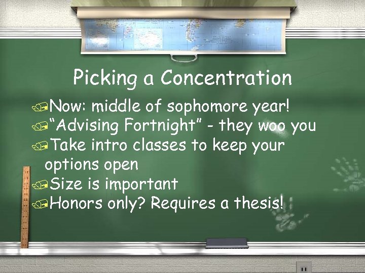 Picking a Concentration /Now: middle of sophomore year! /“Advising Fortnight” - they woo you