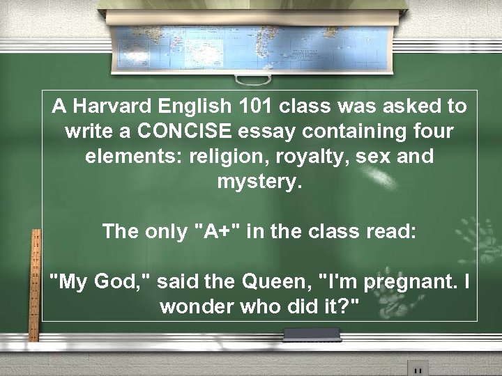 A Harvard English 101 class was asked to write a CONCISE essay containing four