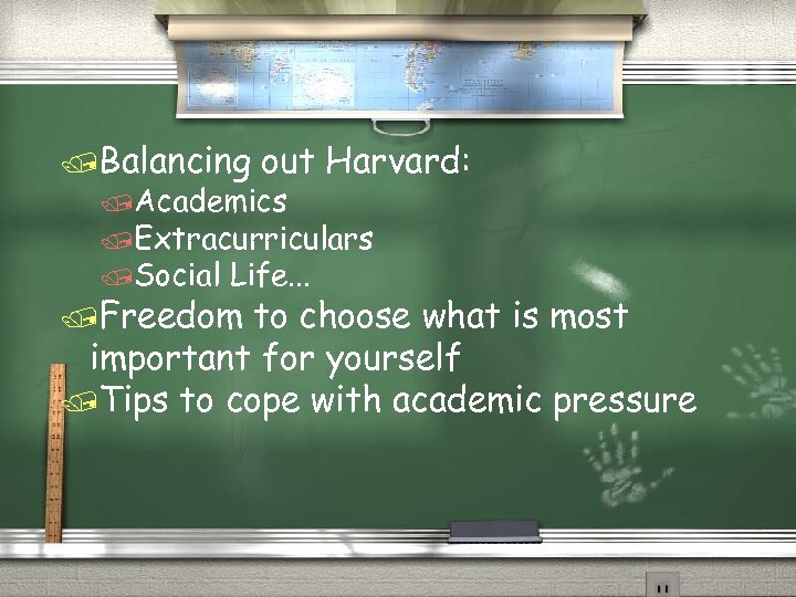 /Balancing out Harvard: /Academics /Extracurriculars /Social Life. . . /Freedom to choose what is