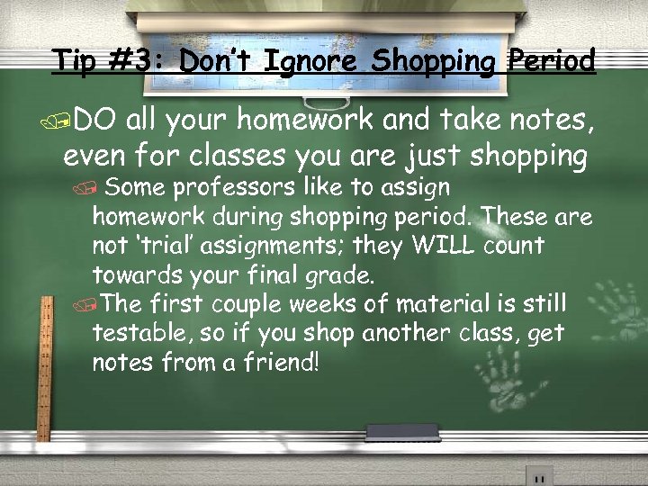 Tip #3: Don’t Ignore Shopping Period /DO all your homework and take notes, even