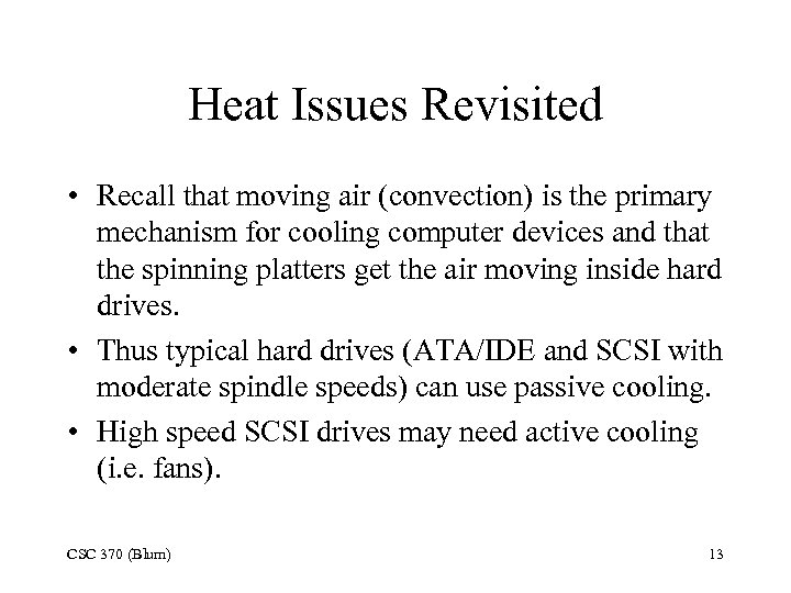 Heat Issues Revisited • Recall that moving air (convection) is the primary mechanism for