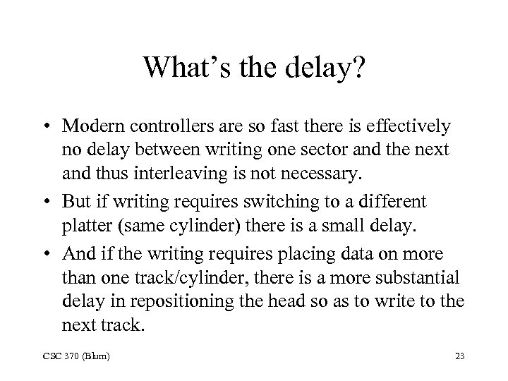 What’s the delay? • Modern controllers are so fast there is effectively no delay