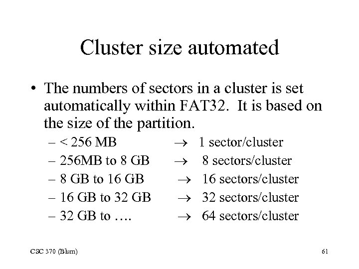 Cluster size automated • The numbers of sectors in a cluster is set automatically