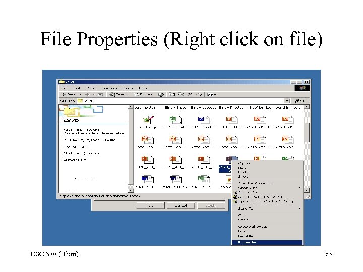 File Properties (Right click on file) CSC 370 (Blum) 65 
