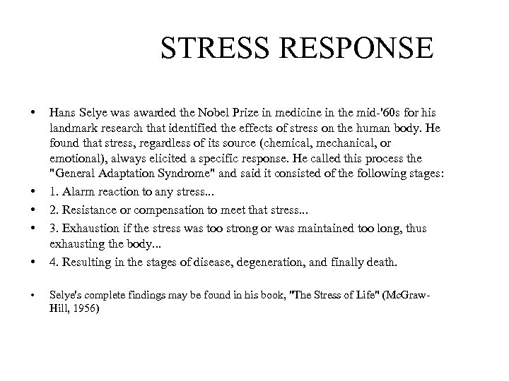 STRESS RESPONSE • • • Hans Selye was awarded the Nobel Prize in medicine