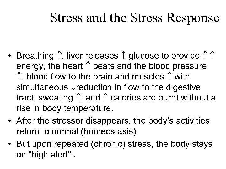 Stress and the Stress Response • Breathing , liver releases glucose to provide energy,