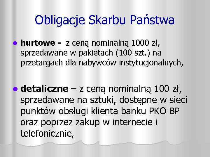 Obligacje Skarbu Państwa l hurtowe - z ceną nominalną 1000 zł, sprzedawane w pakietach