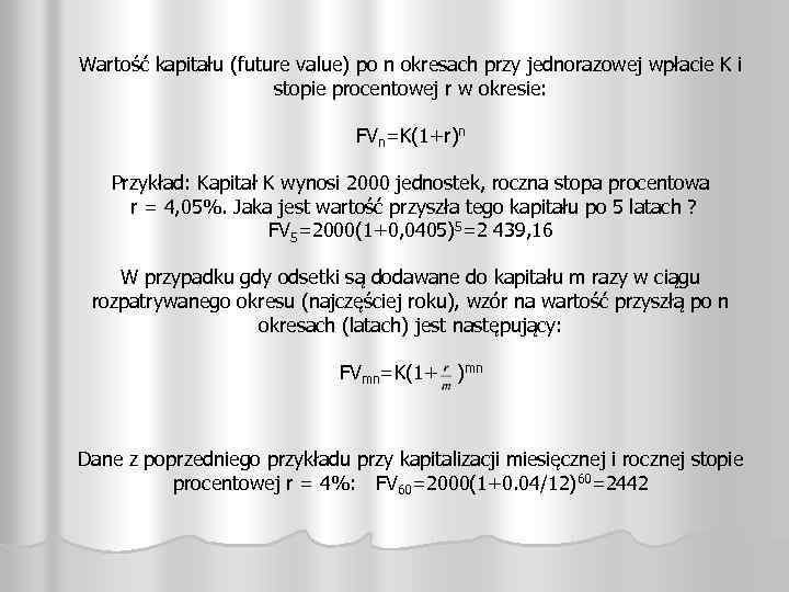 Wartość kapitału (future value) po n okresach przy jednorazowej wpłacie K i stopie procentowej