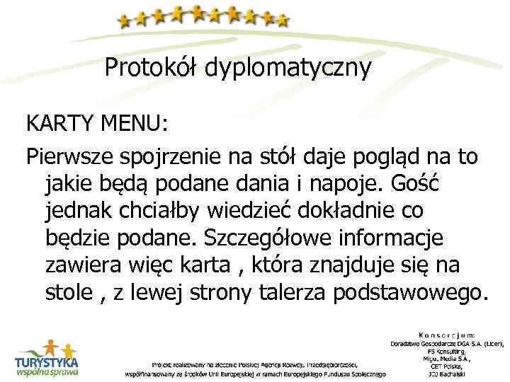 Protokół dyplomatyczny KARTY MENU: Pierwsze spojrzenie na stół daje pogląd na to jakie będą