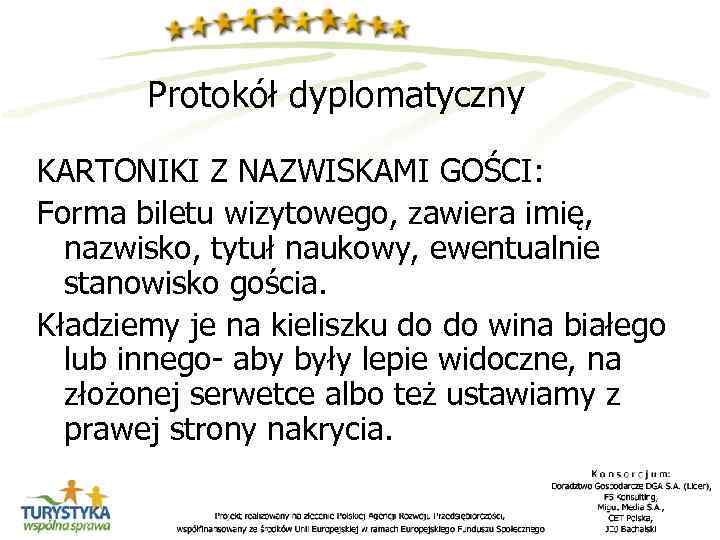 Protokół dyplomatyczny KARTONIKI Z NAZWISKAMI GOŚCI: Forma biletu wizytowego, zawiera imię, nazwisko, tytuł naukowy,