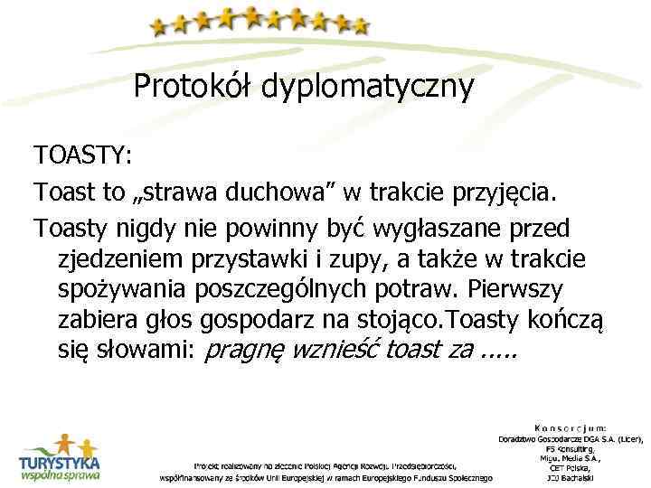 Protokół dyplomatyczny TOASTY: Toast to „strawa duchowa” w trakcie przyjęcia. Toasty nigdy nie powinny