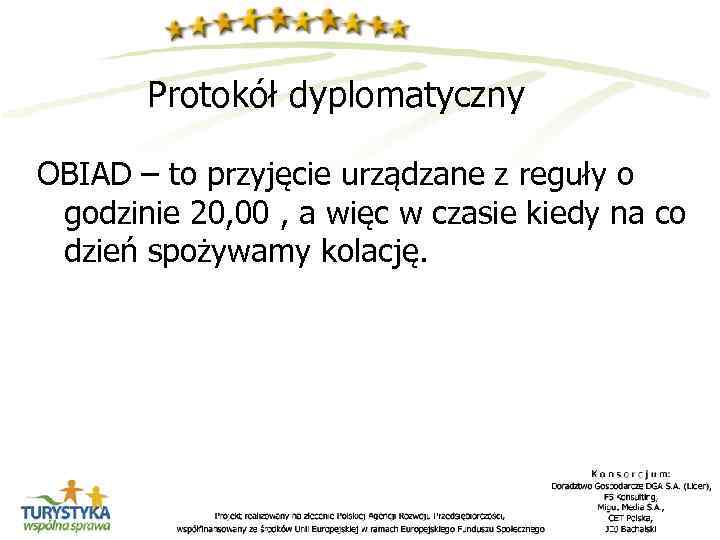 Protokół dyplomatyczny OBIAD – to przyjęcie urządzane z reguły o godzinie 20, 00 ,