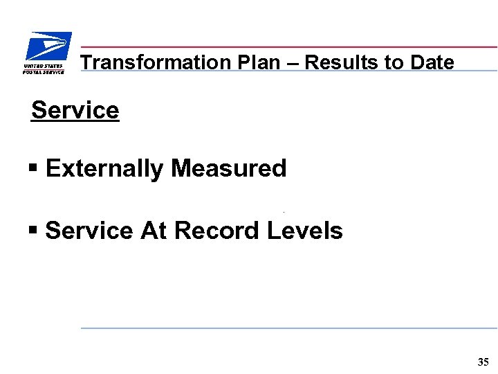 Transformation Plan – Results to Date Service § Externally Measured § Service At Record