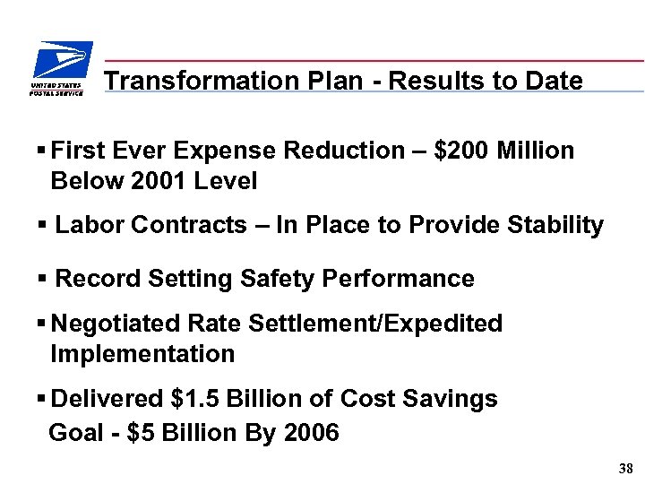 Transformation Plan - Results to Date § First Ever Expense Reduction – $200 Million
